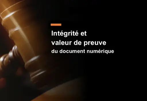 Le document numérique et la valeur de preuve